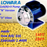 Lowara CEA(N)+V - Pompe centrifuge monocellulaire, en acier inoxydable AISI316 en version FPM élastomère pour liquides modérément agressifs - CEAM 120/3N+V - 0,55kW 0,75Hp 1x220/240V 50Hz